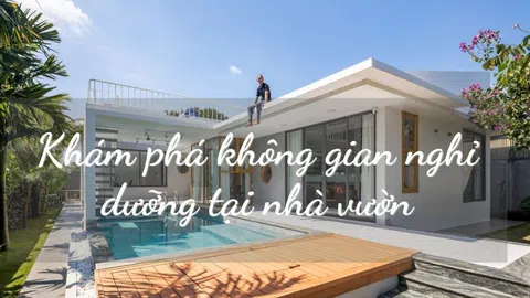 Khám phá không gian nghỉ dưỡng nhà vườn rộng 800m2 tại vùng đất cao nguyên nắng gió